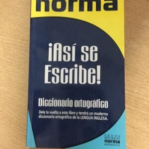 ¡asi Se Escribe! Diccionario Ortografico ¡asi Se Escribe! Diccionario Ortografico