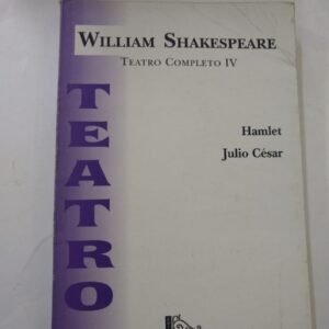 William Shakespeare Teatro Completo Iv – Hamlet, Julio Cesar