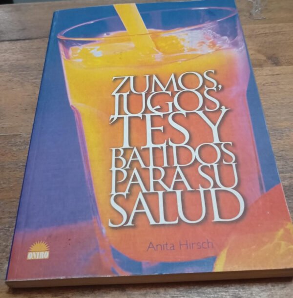 Zumos, Jugos, Tes Y Batidos Para Su Salud