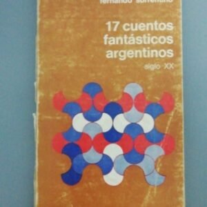 17 Cuentos Fantásticos Argentinos – Fernando Sorrentino