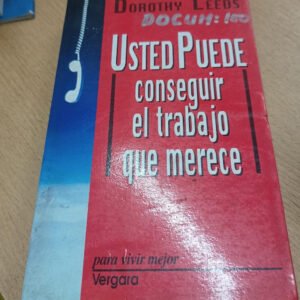 Usted Puede Conseguir El Trabajo Que Merece – Dorothy Leeds Usted Puede Conseguir El Trabajo Que Merece – Dorothy Leeds