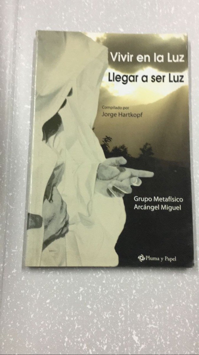 Vivir En La Luz Llegar A Ser Luz - Jorge Hartkopf