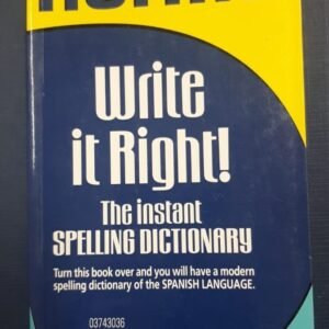 Write It Right! The Instant Spelling Dictionary Write It Right! The Instant Spelling Dictionary