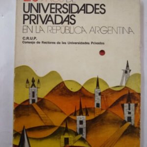 20 Años De Universidades Privadas En La Republica Argentina