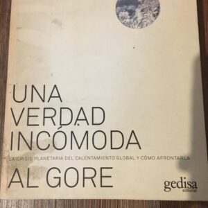 Una Verdad Incomoda La Crisis Planetaria Del Calentamiento