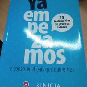 Ya Empezamos -15 Testimonios De Jóvenes Líderes Ya Empezamos -15 Testimonios De Jóvenes Líderes