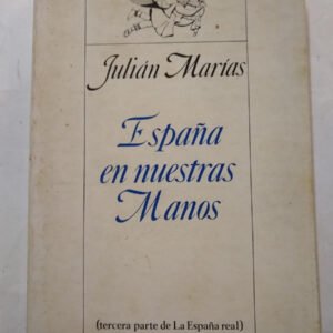 España En Nuestras Manos – Julian Marias
