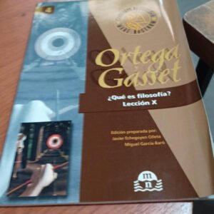 ¿qué Es Filosofía? Lección X – Ortega Y Gasset ¿qué Es Filosofía? Lección X – Ortega Y Gasset