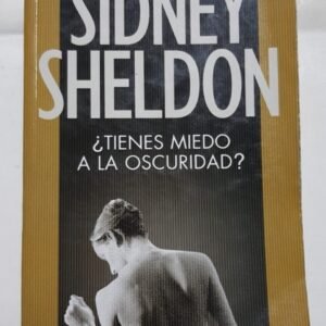 ¿tienes Miedo A La Oscuridad? – Sidney Sheldon