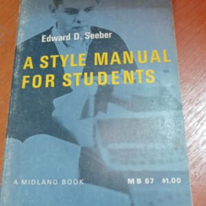 A Style Manual For Students – Edward Seeber
