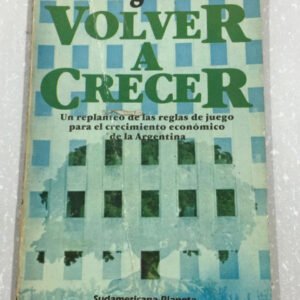 Volver A Crecer – Domingo Cavallo
