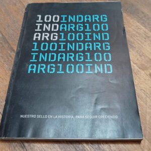 100indarg Nuestro Sello En La Historia,para Seguir Creciendo